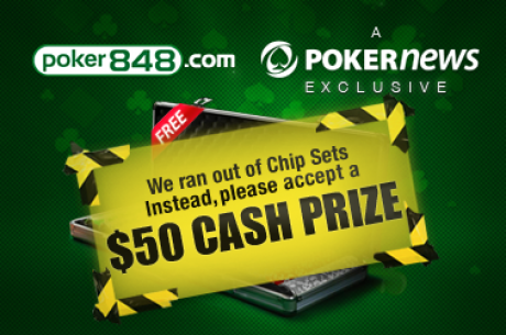 Poker848 Free Chip Set Update - We've Run out of Stock - How about a $50 Gift Instead?