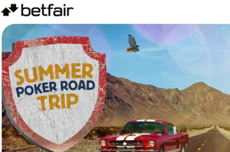 Betfair Poker Summer Road Trip - Grandes Promoções em Junho