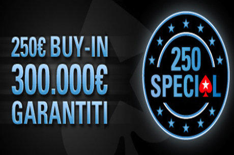 250 Special - Domenica €300.000 Garantiti su Pokerstars.it