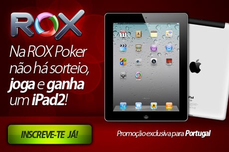 Exclusivo para Portugal - Ganha um iPad2 com a Rox Poker