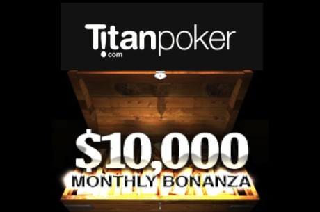 Restam dois dias de qualificação para o Titan Poker’s $10K Monthly Bonanza