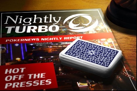 The Nightly Turbo: November Nine Off 2012 WSOP Schedule, Full Tilt Poker News, and More