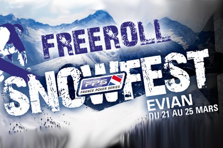 Poker gratuit : Freeroll FPS Snowfest Evian ce jeudi 8 mars