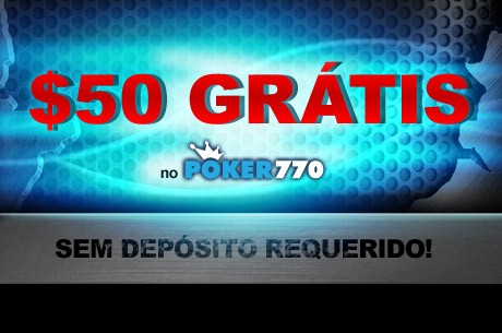 Inicie o seu Bankroll com $50 Grátis no Poker770