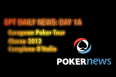 EPT Campione Daily News: Day1a