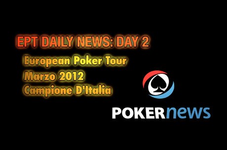 EPT Campione Daily News: Day2