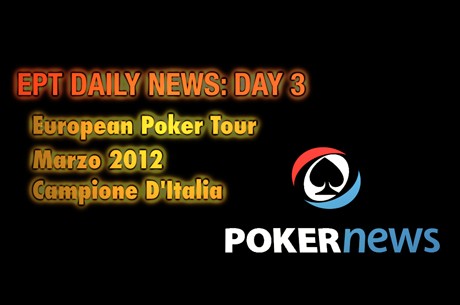 EPT Campione Daily News: Day3