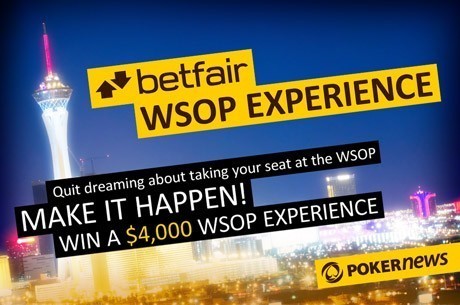 PokerNews Players Have a Chance to Win a $4,000 WSOP Experience Package on Betfair!