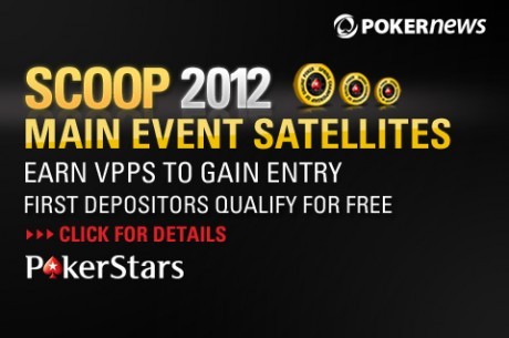 Still Time to Qualify for Exclusive Satellites to the PokerStars SCOOP Main Event!