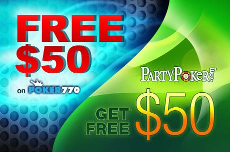 Aumente o seu Bankroll em Até $100 com $50 GRÁTIS no PartyPoker e no Poker770