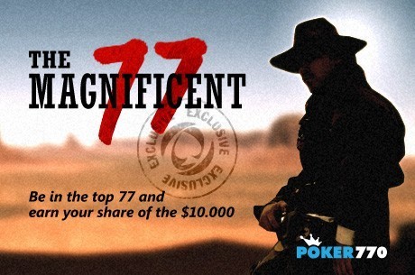 The Magnificent 77 Promotion On Poker770 Offers You the Chance to Win A Share of $10,000