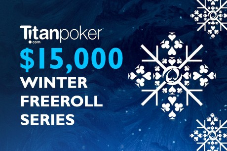 Boost Your Bankroll with The $15,000 Titan Winter Freeroll Series