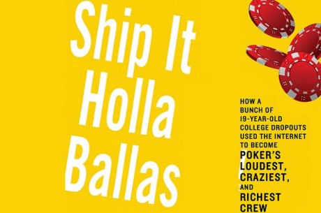 PokerNews Book Review: Ship It Holla Ballas! by Jonathan Grotenstein & Storms Reback