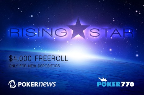 Qualification for the $4,000 PokerNews Rising Star Freeroll at Poker770 is Now Open!