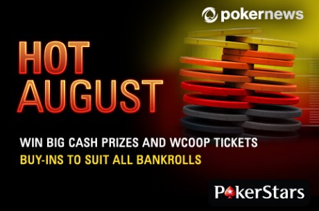 Test Your Skills and Win Cash Prizes in the PokerStars Hot August Promotion