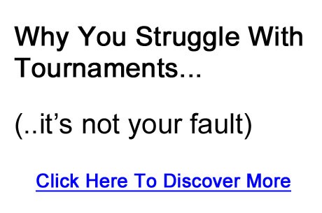 Why You Struggle At Tournaments (it’s not your fault)