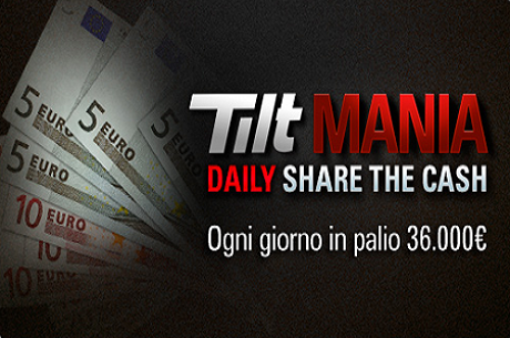 Tilt Mania PokerStars.it: ecco la fantastica promozione Daily Share The Cash!