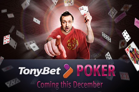TonyBet Poker Launching this Month with an Exciting Surprise!