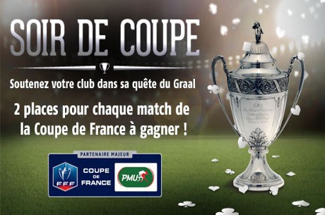 PMU Poker & Foot : 32 places pour la Coupe de France 2014 (15 janvier)