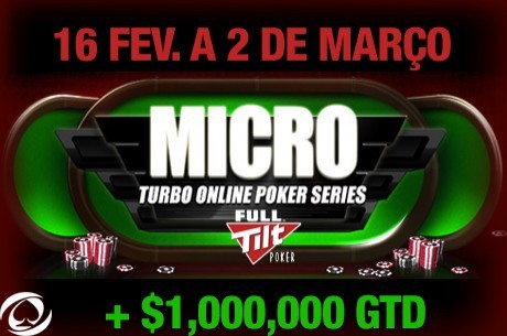 Micro Turbo Online Poker Series (MTOPS) de 16 Fev. a 2 de Março no Full Tilt Poker