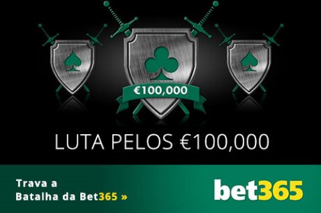 Batalha dos €100,000 na Bet365
