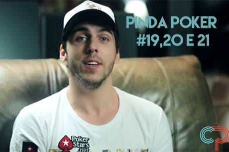 Pinda Poker #19 a #21 - BSOP, SNG Hyper e Daniel Colman