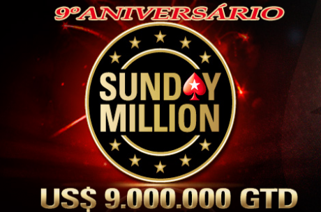 9º Aniversário Sunday Million PokerStars - $9,000,000 Garantidos