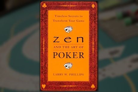 Zero In on Your A-Game With Zen and the Art of Poker