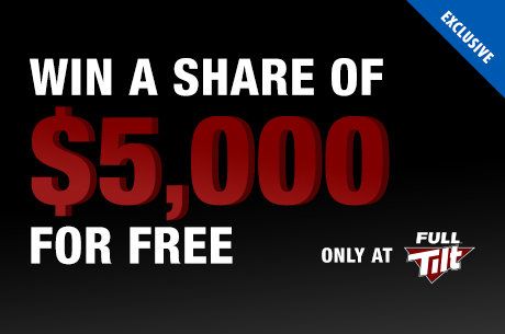 Grab YOUR Share of $5,000 for Free at Full Tilt