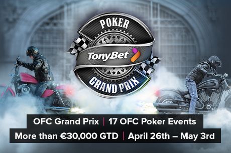 Tonybet Poker Announces Online Open-Face Chinese Poker Series 'OFC Grand Prix'