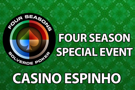 Dia 1A do Four Season Special Event Hoje às 20:00 no Casino de Espinho