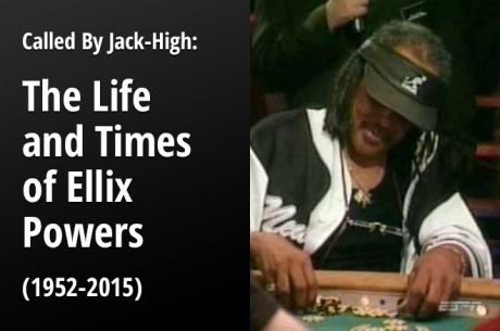 Called By Jack High: The Life and Times of Ellix Powers (1952-2015)