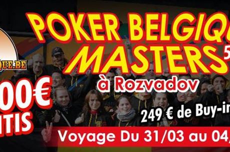 Poker Belgique Masters V : Découvrez Rozvadov et la folie Belge fin mars