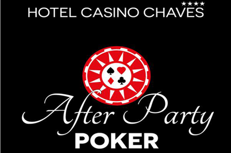 Poker After Party Dia 9 de Abril no Casino Chaves (Entrada Livre)