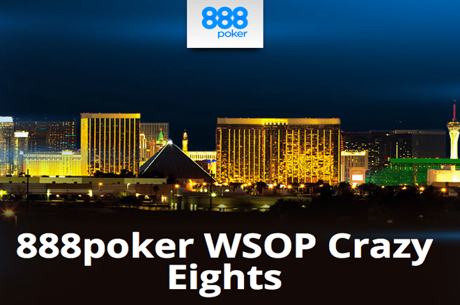 888poker WSOP Crazy Eights - Vá a Las Vegas com a PokerNews