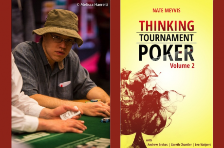 PokerNews Book Review: "Thinking Tournament Poker, Volume 2" by Nate Meyvis