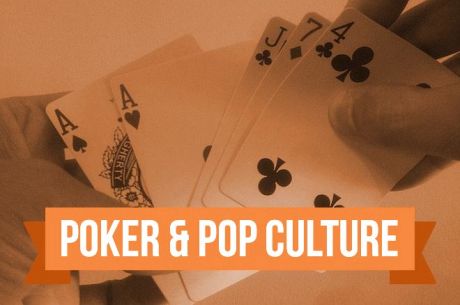 Poker & Pop Culture: Life, Liberty, and the Pursuit of a Better Hand