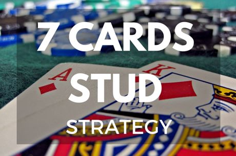 7 Card Stud Strategy for Beginners