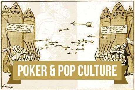 Poker & Pop Culture: Bluffing With Bombs During the Cold War