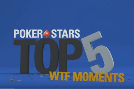 WATCH: PokerStars Top 5 WTF Moments