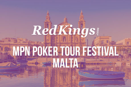 Jogue o MPN Poker Tour Malta ME Gratuitamente com o RedKings Poker