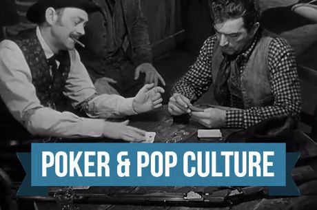 Poker & Pop Culture: Card-Playing Cowboys in American Westerns