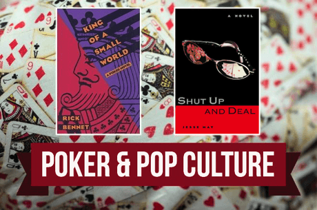 Poker & Pop Culture: 'King of a Small World' and 'Shut Up and Deal'