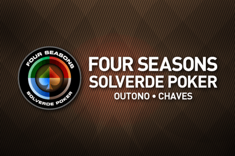 Começa Hoje a Four Seasons Solverde Poker Outono em Chaves