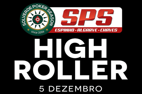 High Roller da Solverde Poker Season Começa Hoje às 21:00