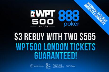 Qualify for the 888poker WPT500 London for Just $3 in Exclusive Satellite on Saturday