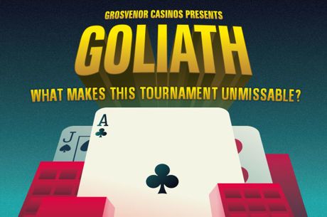 What Makes the 2018 GUKPT Goliath Unmissable?