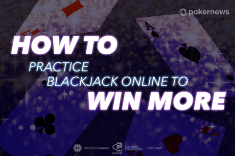 How to Practice Blackjack Online to Win More