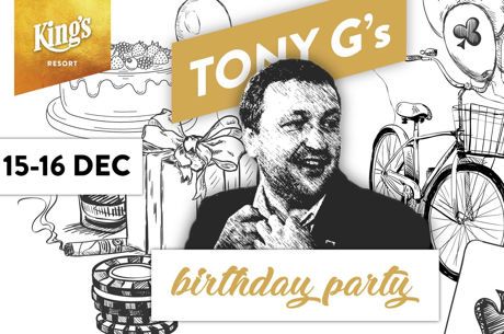 Celebrate Tony G's Birthday at King's Casino with a €200K PLO Event