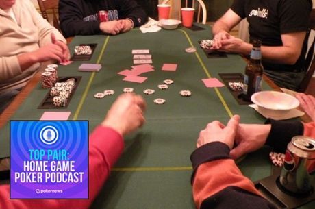 Top Pair Podcast 324: Tips for Injecting More Fun Into Your Home Poker Games